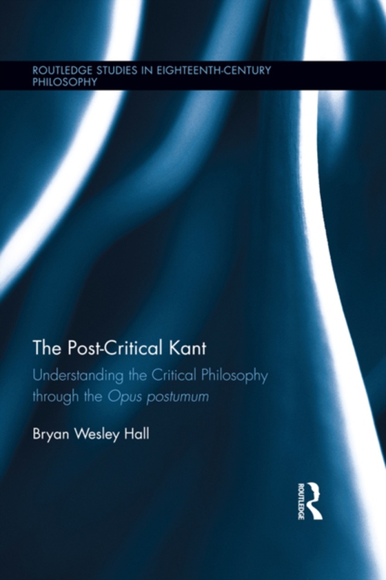 Post-Critical Kant (e-bog) af Hall, Bryan