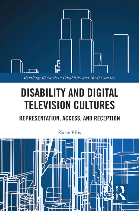 Disability and Digital Television Cultures (e-bog) af Ellis, Katie