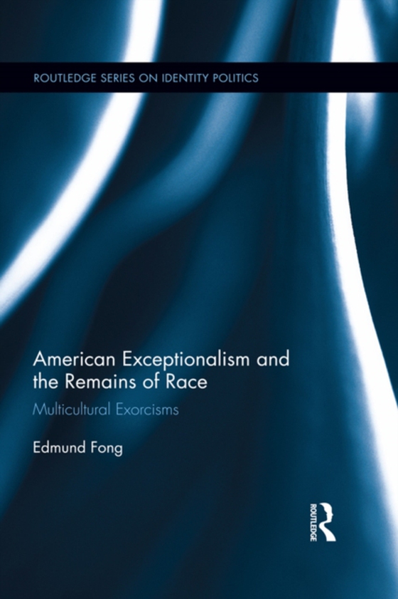 American Exceptionalism and the Remains of Race (e-bog) af Fong, Edmund