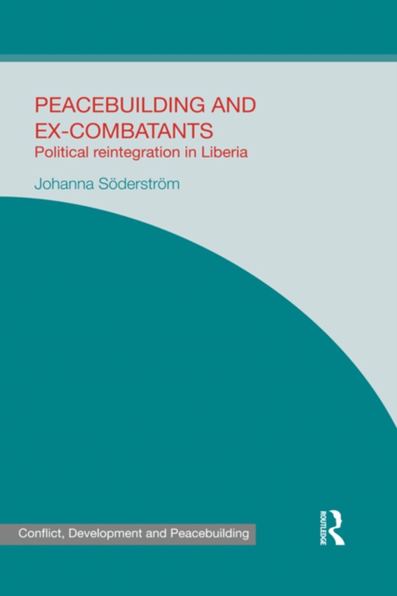 Peacebuilding and Ex-Combatants (e-bog) af Soderstrom, Johanna