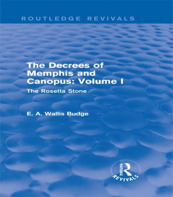 Decrees of Memphis and Canopus: Vol. I (Routledge Revivals) (e-bog) af Budge, E. A. Wallis