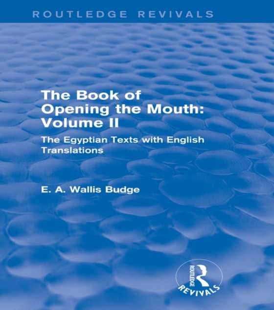 Book of the Opening of the Mouth: Vol. II (Routledge Revivals) (e-bog) af Budge, E. A. Wallis