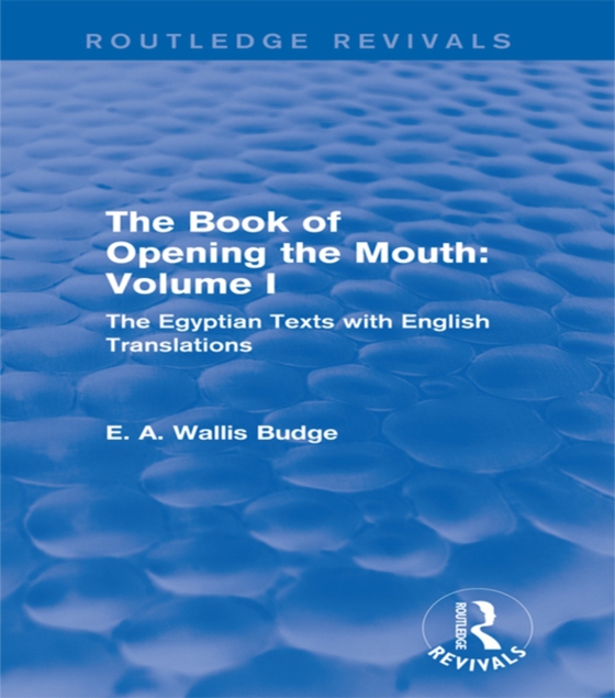 Book of Opening the Mouth: Vol. I (Routledge Revivals) (e-bog) af Budge, E. A. Wallis