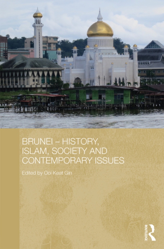 Brunei - History, Islam, Society and Contemporary Issues (e-bog) af -