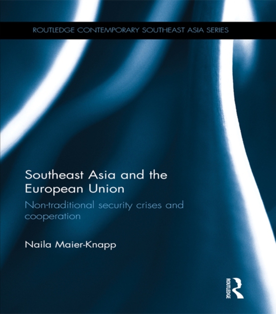 Southeast Asia and the European Union (e-bog) af Maier-Knapp, Naila