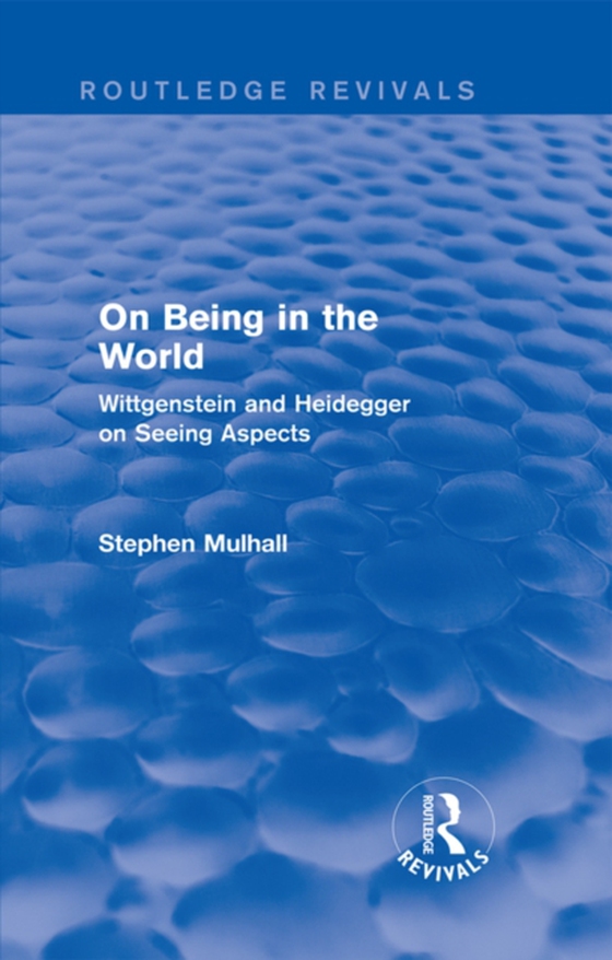 On Being in the World (Routledge Revivals) (e-bog) af Mulhall, Stephen