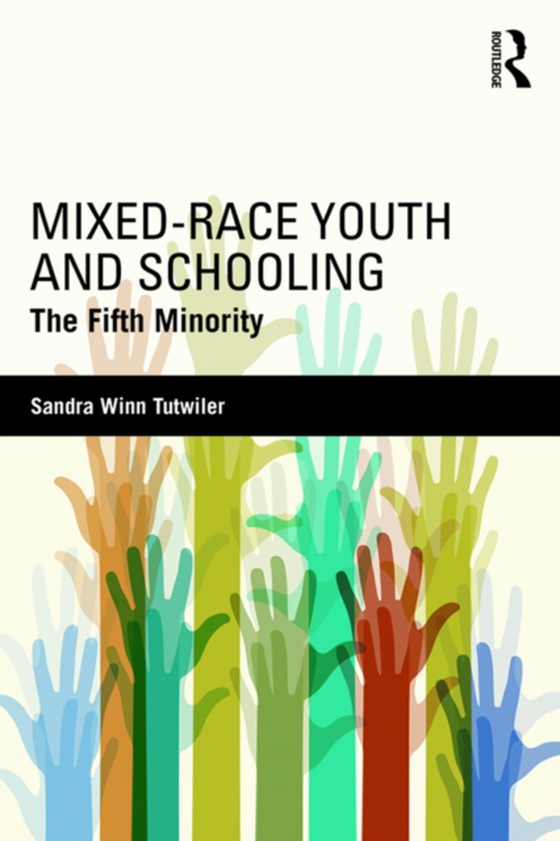 Mixed-Race Youth and Schooling (e-bog) af Tutwiler, Sandra Winn