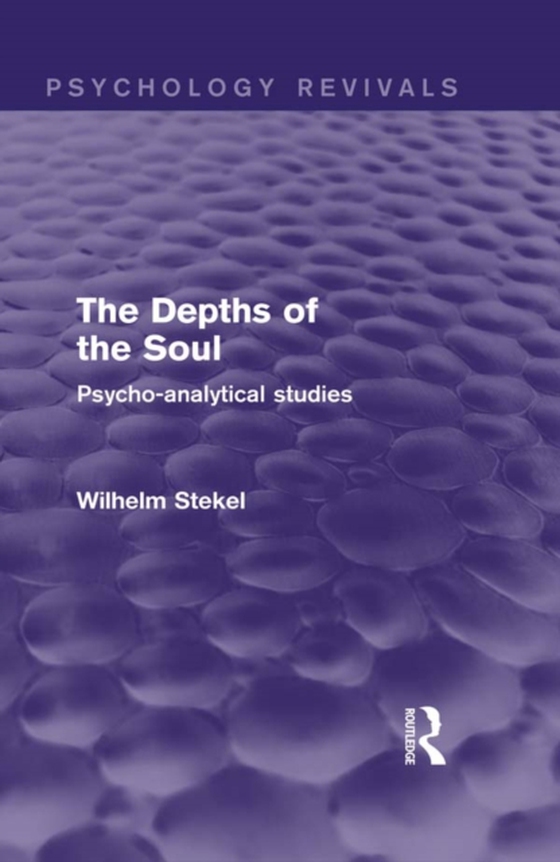 Depths of the Soul (Psychology Revivals) (e-bog) af Stekel, Wilhelm