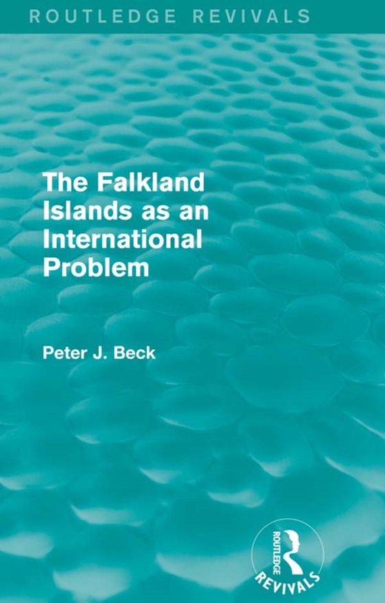 Falkland Islands as an International Problem (Routledge Revivals)