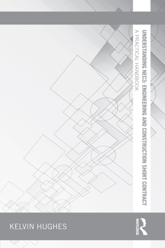 Understanding NEC3: Engineering and Construction Short Contract (e-bog) af Hughes, Kelvin