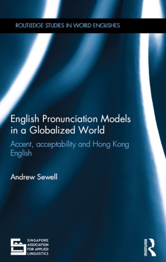 English Pronunciation Models in a Globalized World (e-bog) af Sewell, Andrew