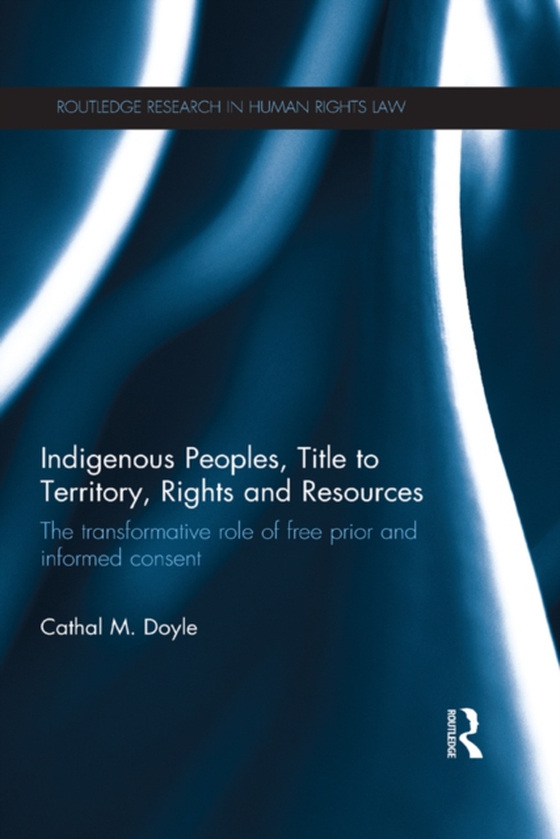 Indigenous Peoples, Title to Territory, Rights and Resources (e-bog) af Doyle, Cathal M.