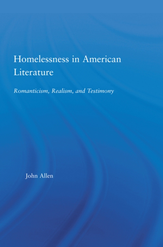 Homelessness in American Literature (e-bog) af Allen, John