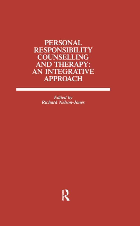 Personal Responsibility Counselling And Therapy (e-bog) af Nelson-Jones, Richard