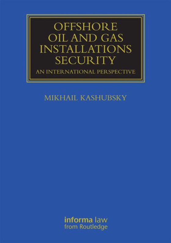 Offshore Oil and Gas Installations Security (e-bog) af Kashubsky, Mikhail