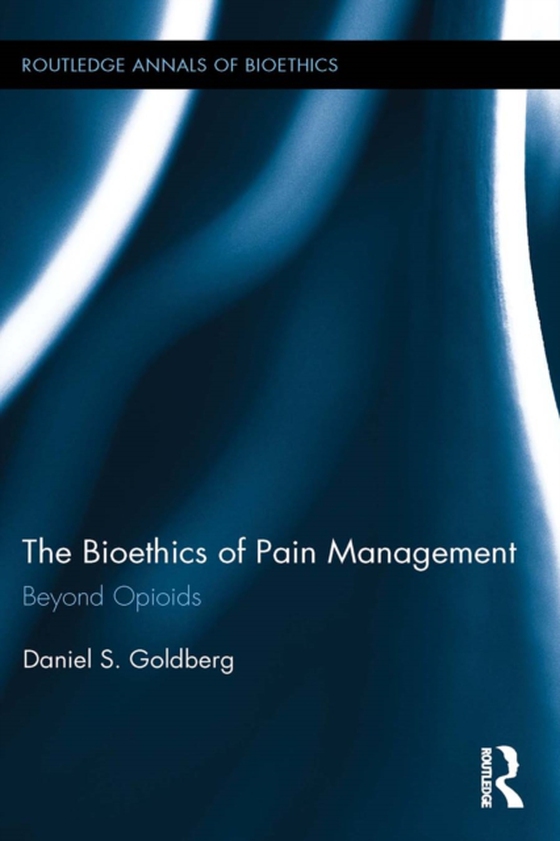 Bioethics of Pain Management (e-bog) af Goldberg, Daniel S.