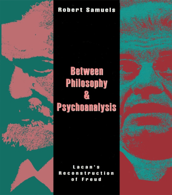 Between Philosophy and Psychoanalysis (e-bog) af Samuels, Robert