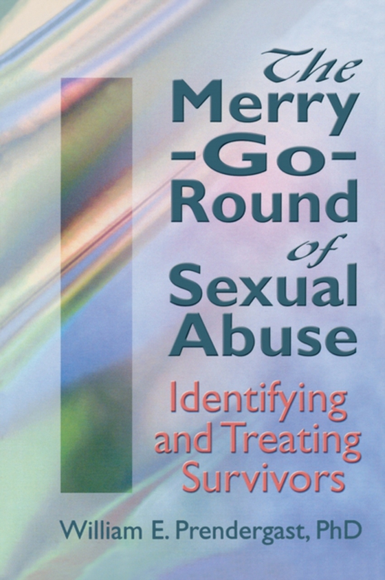 Merry-Go-Round of Sexual Abuse (e-bog) af Prendergast, William E