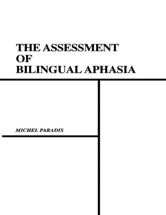 Assessment of Bilingual Aphasia (e-bog) af Libben, Gary