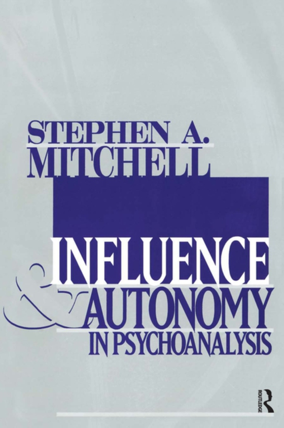 Influence and Autonomy in Psychoanalysis (e-bog) af Mitchell, Stephen A.