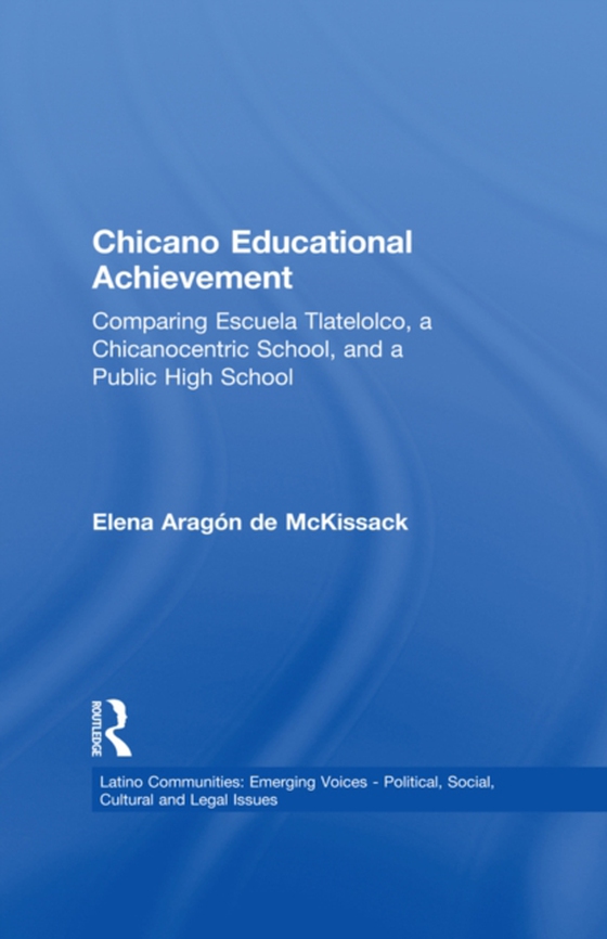 Chicano Educational Achievement (e-bog) af McKissack, Elena Aragon de