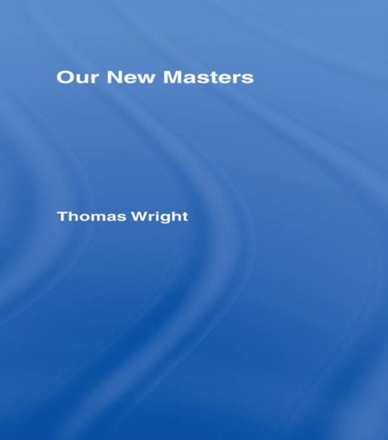 Our New Masters (e-bog) af Wright, Thomas