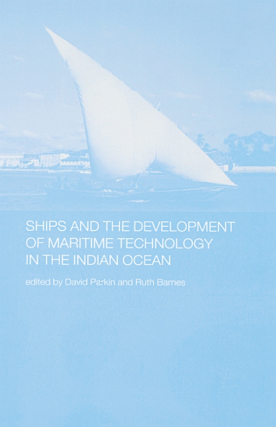 Ships and the Development of Maritime Technology on the Indian Ocean (e-bog) af -