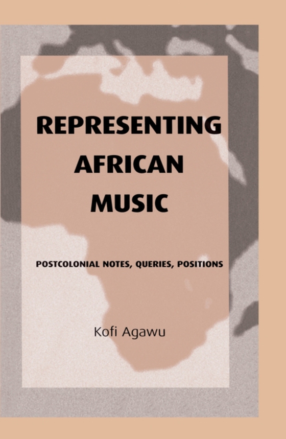 Representing African Music (e-bog) af Agawu, Kofi