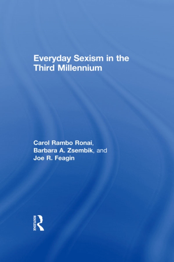 Everyday Sexism in the Third Millennium (e-bog) af Feagin, Joe R.