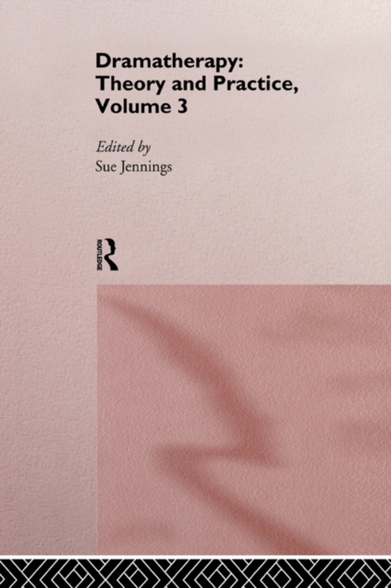 Dramatherapy: Theory and Practice, Volume 3 (e-bog) af -