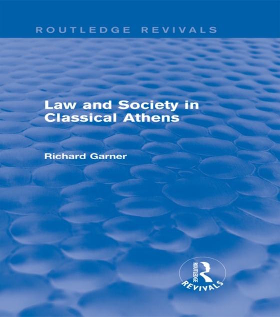 Law and Society in Classical Athens (Routledge Revivals)