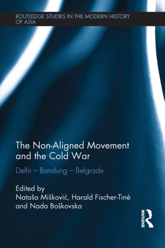 Non-Aligned Movement and the Cold War (e-bog) af -