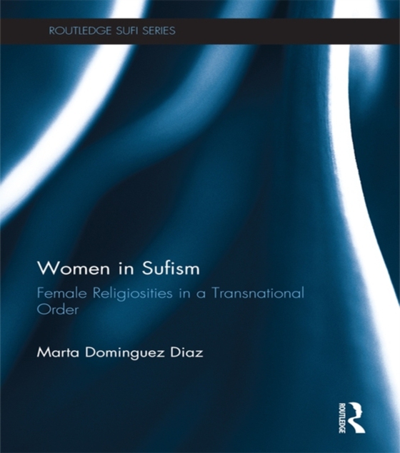 Women in Sufism (e-bog) af Diaz, Marta Dominguez