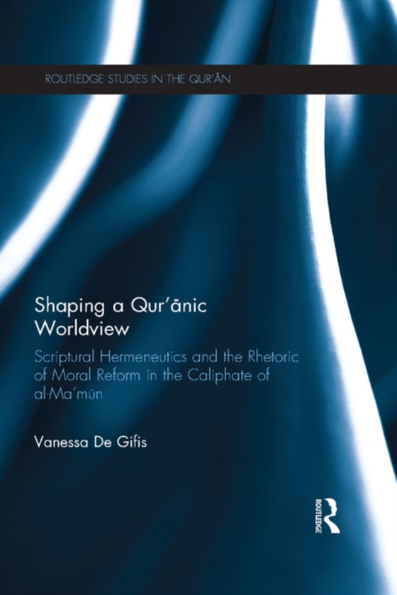 Shaping a Qur'anic Worldview (e-bog) af Gifis, Vanessa De