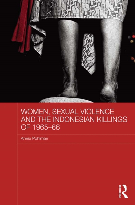 Women, Sexual Violence and the Indonesian Killings of 1965-66 (e-bog) af Pohlman, Annie
