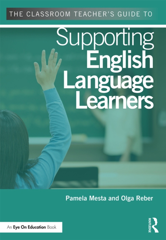 Classroom Teacher's Guide to Supporting English Language Learners (e-bog) af Reber, Olga