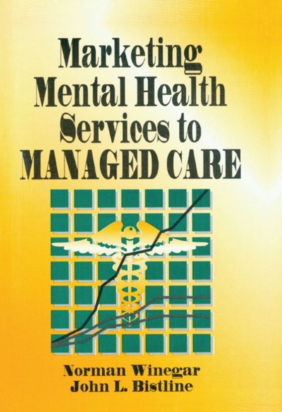 Marketing Mental Health Services to Managed Care (e-bog) af Bistline, John