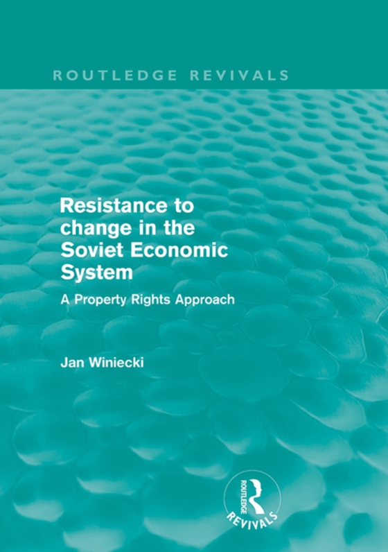 Resistance to Change in the Soviet Economic System (Routledge Revivals) (e-bog) af Winiecki, Jan