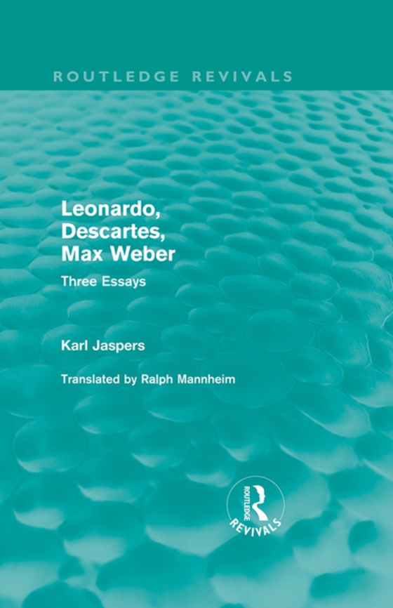 Leonardo, Descartes, Max Weber (Routledge Revivals) (e-bog) af Jaspers, Karl