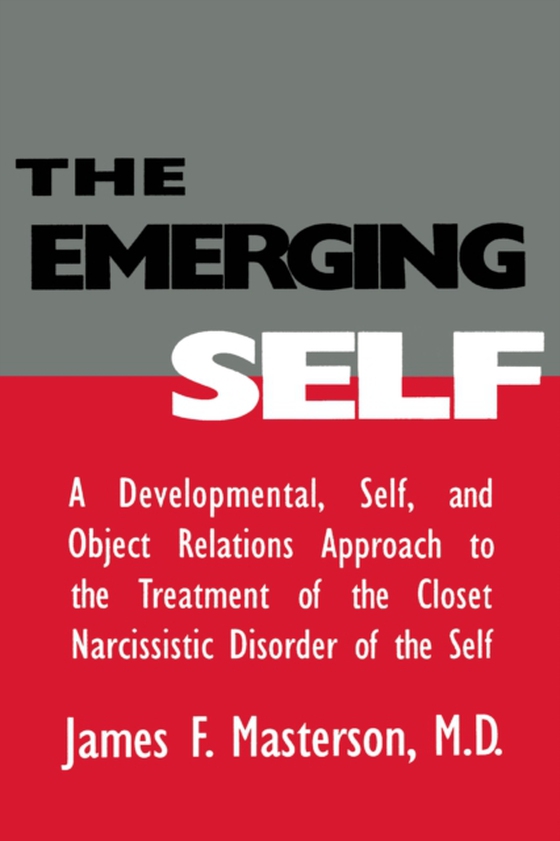 Emerging Self: A Developmental,.Self, And Object Relatio (e-bog) af James F. Masterson, M.D.