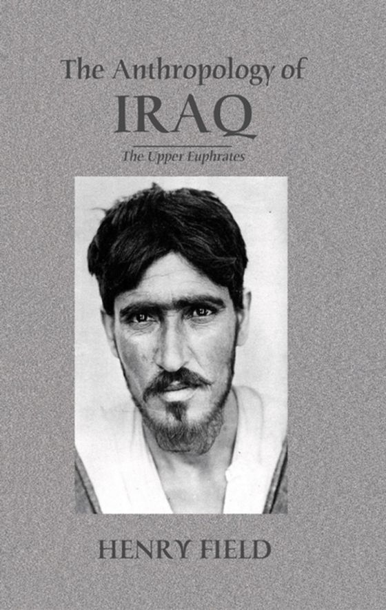 Antropology of Iraq (e-bog) af Field, Henry