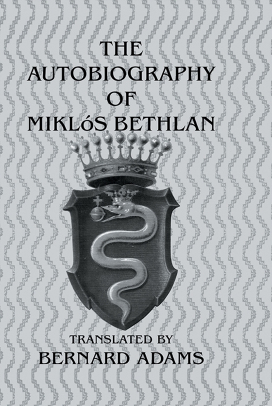 Autobiography Of Miklos Bethlen