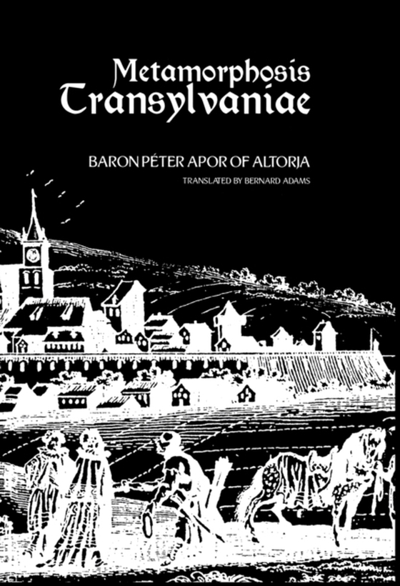 Metamorphosis Transylvaniae (e-bog) af Apor, Baron Peter