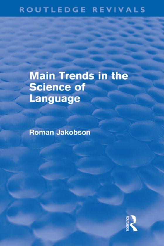 Main Trends in the Science of Language (Routledge Revivals) (e-bog) af Jakobson, Roman