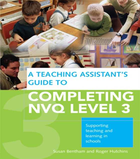 Teaching Assistant's Guide to Completing NVQ Level 3 (e-bog) af Hutchins, Roger