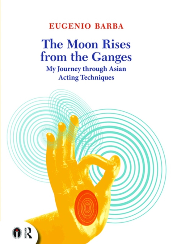 Moon Rises from the Ganges (e-bog) af Barba, Eugenio