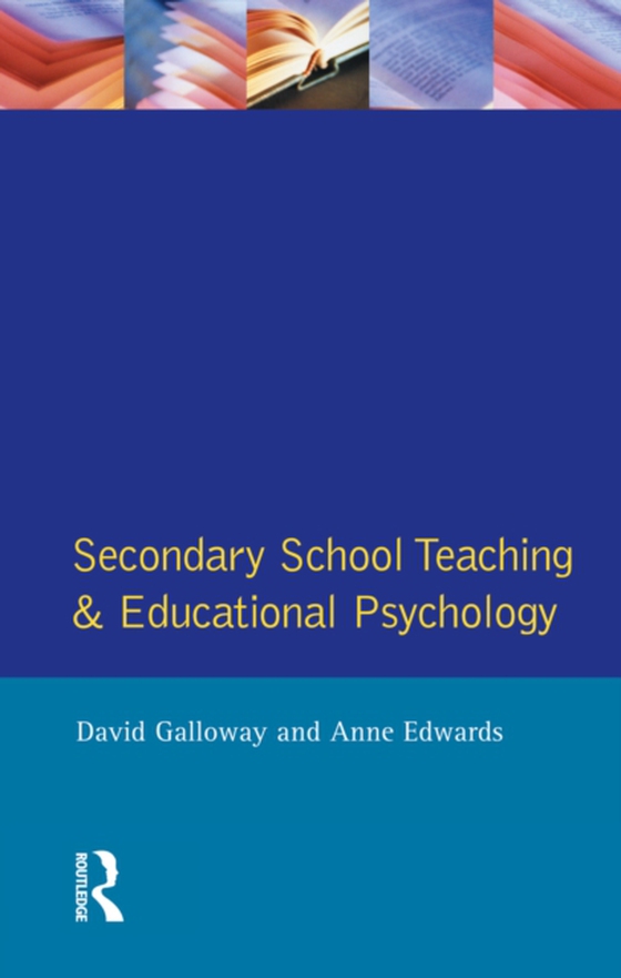 Secondary School Teaching and Educational Psychology (e-bog) af Edwards, Anne