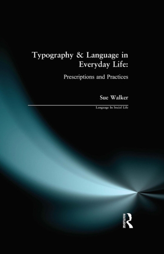 Typography & Language in Everyday Life (e-bog) af Walker, Sue