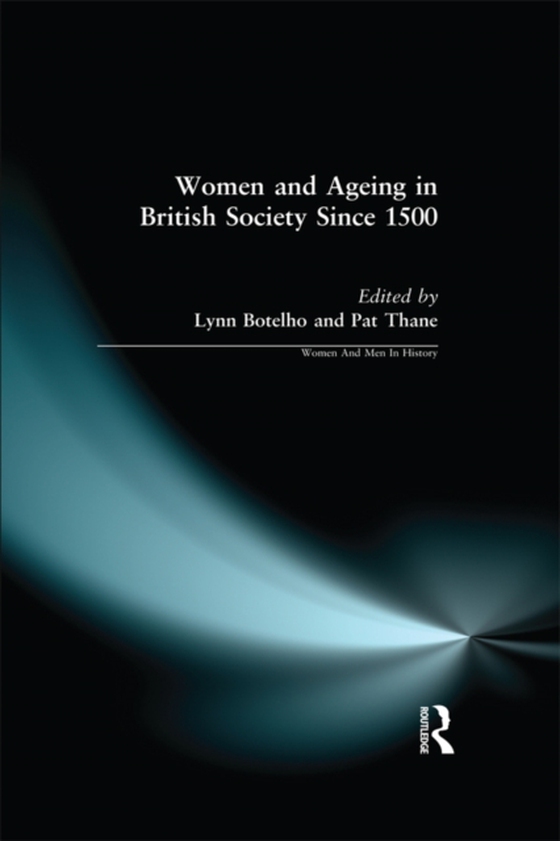 Women and Ageing in British Society since 1500 (e-bog) af Thane, Pat