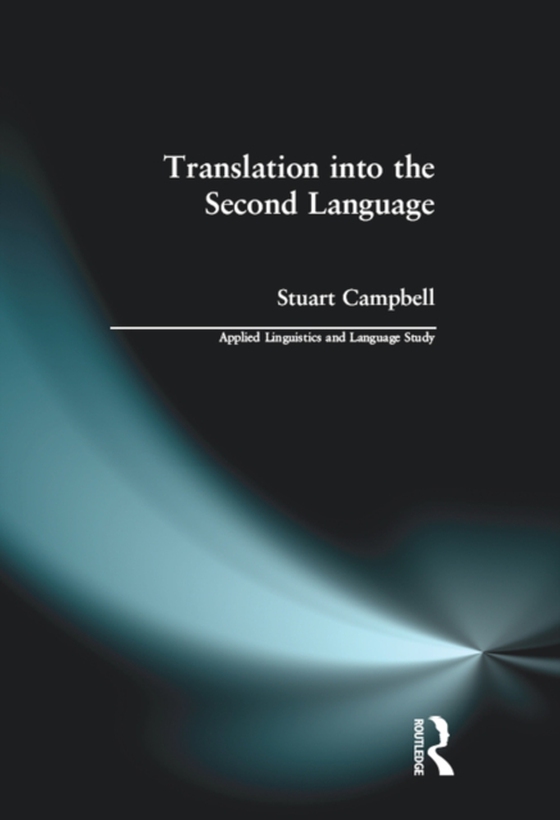 Translation into the Second Language (e-bog) af Campbell, Stuart